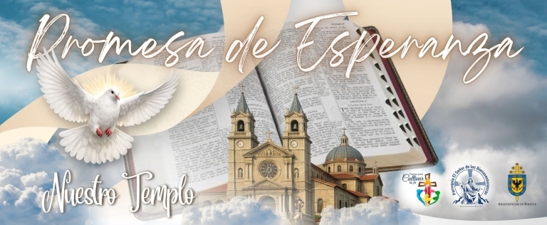 Promesa de Esperanza para nuestro Templo - Parroquia El Señor de las Bienaventuranzas