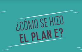 ¿Quién y cómo se construyó el Plan E?